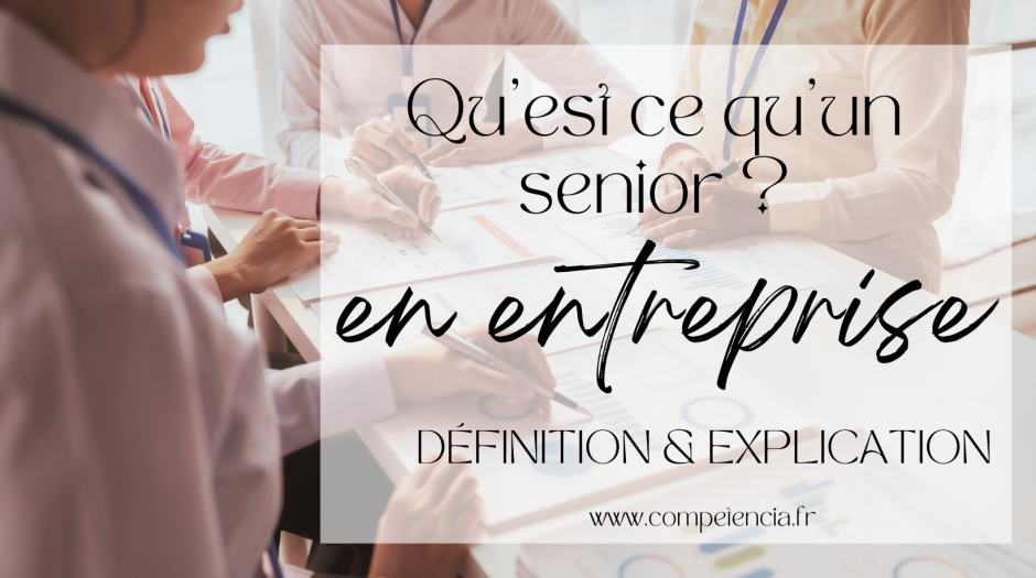 Qu'est qu'un senior en entreprise?
